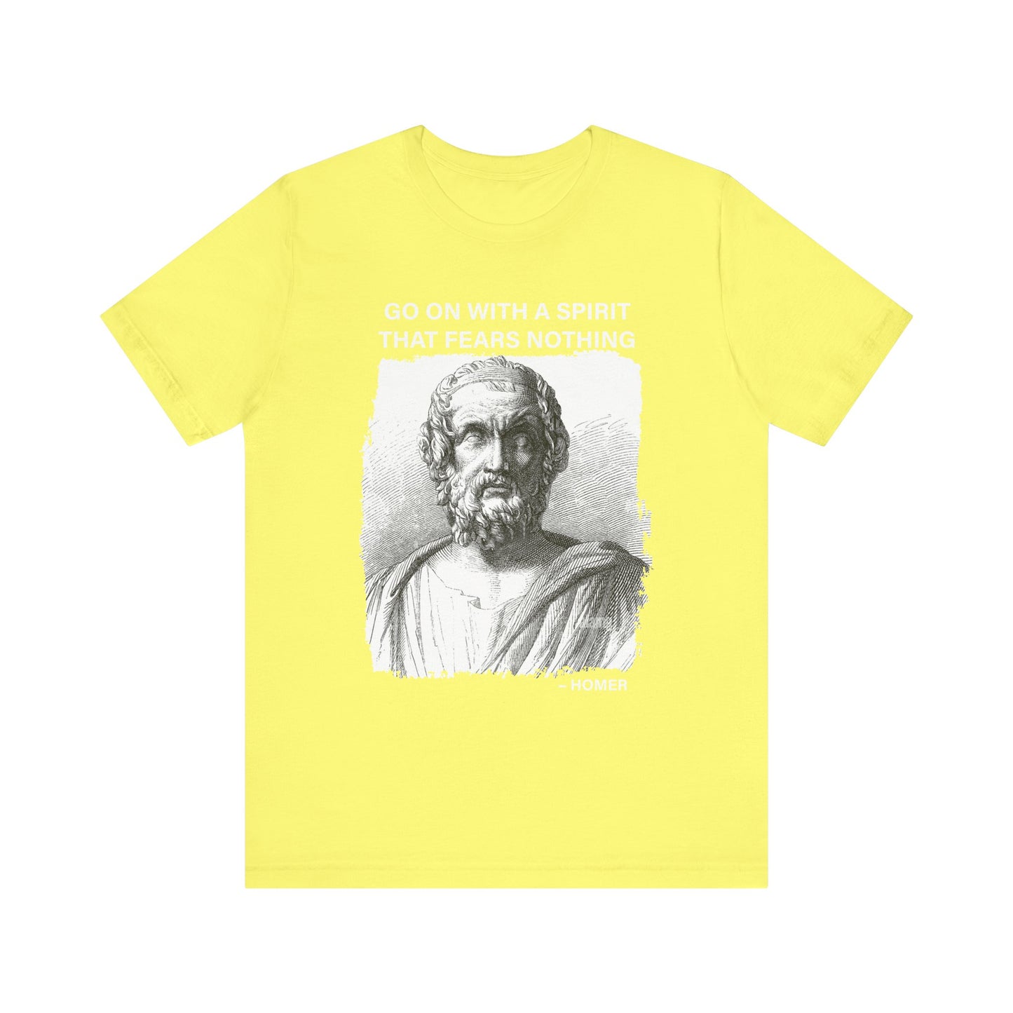 Go on with a spirit that fears nothing Homer T-Shirt