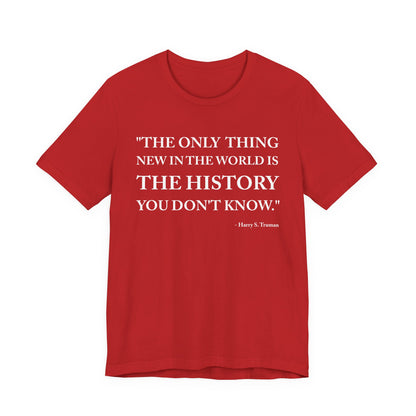 The only  thing new in the world T-Shirt