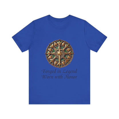 Forged in Legend, Worn with Honor T-Shirt