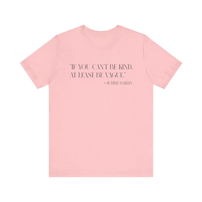 If you can’t be kind T-shirt