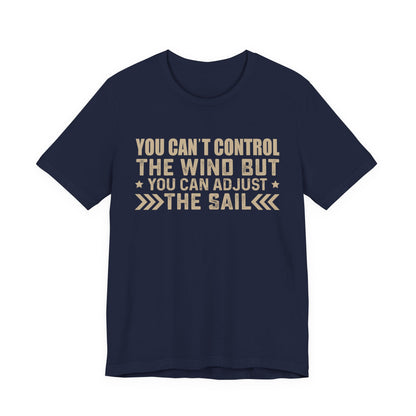 You cant control the wind T-Shirt