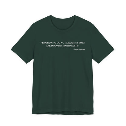 Those who do not learn history T-Shirt