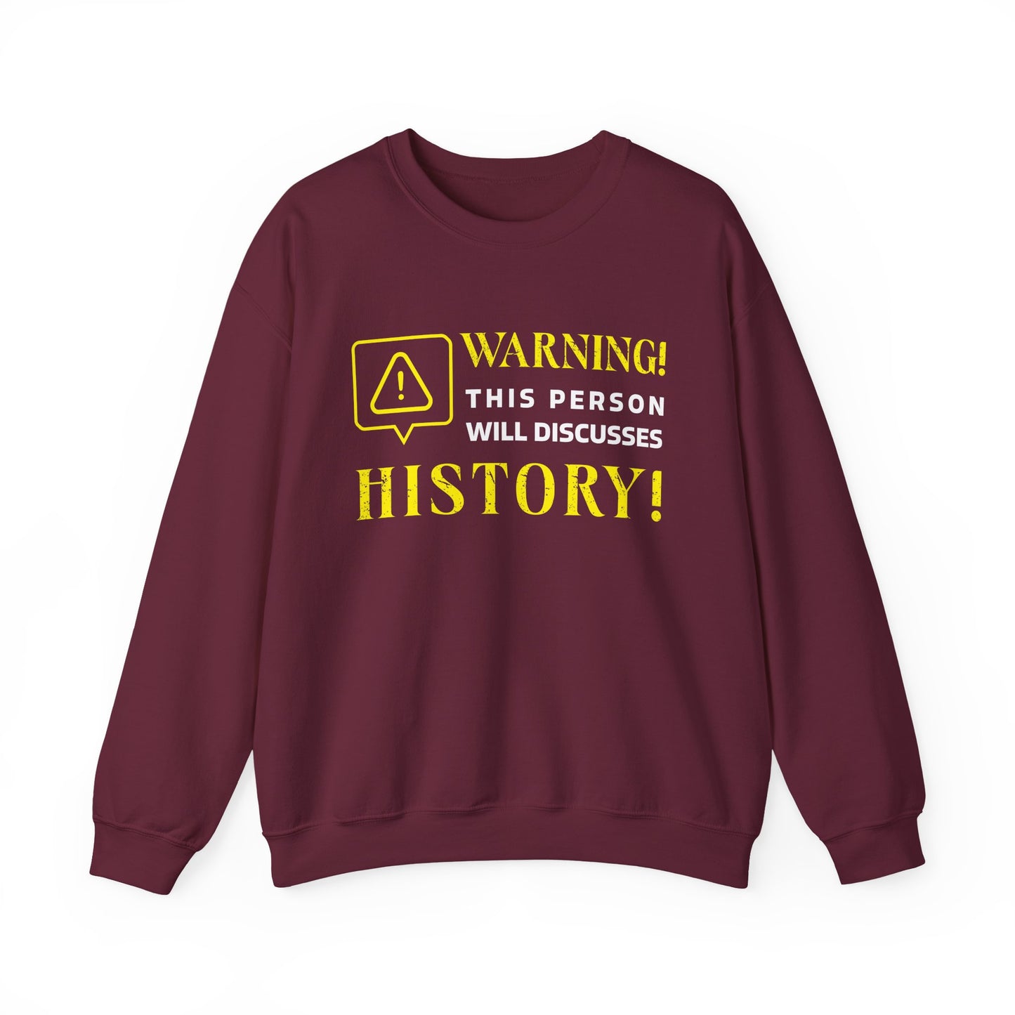 Warning Will Discusses History Sweatshirt