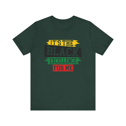 It's The Black Excellence for Me T-Shirt