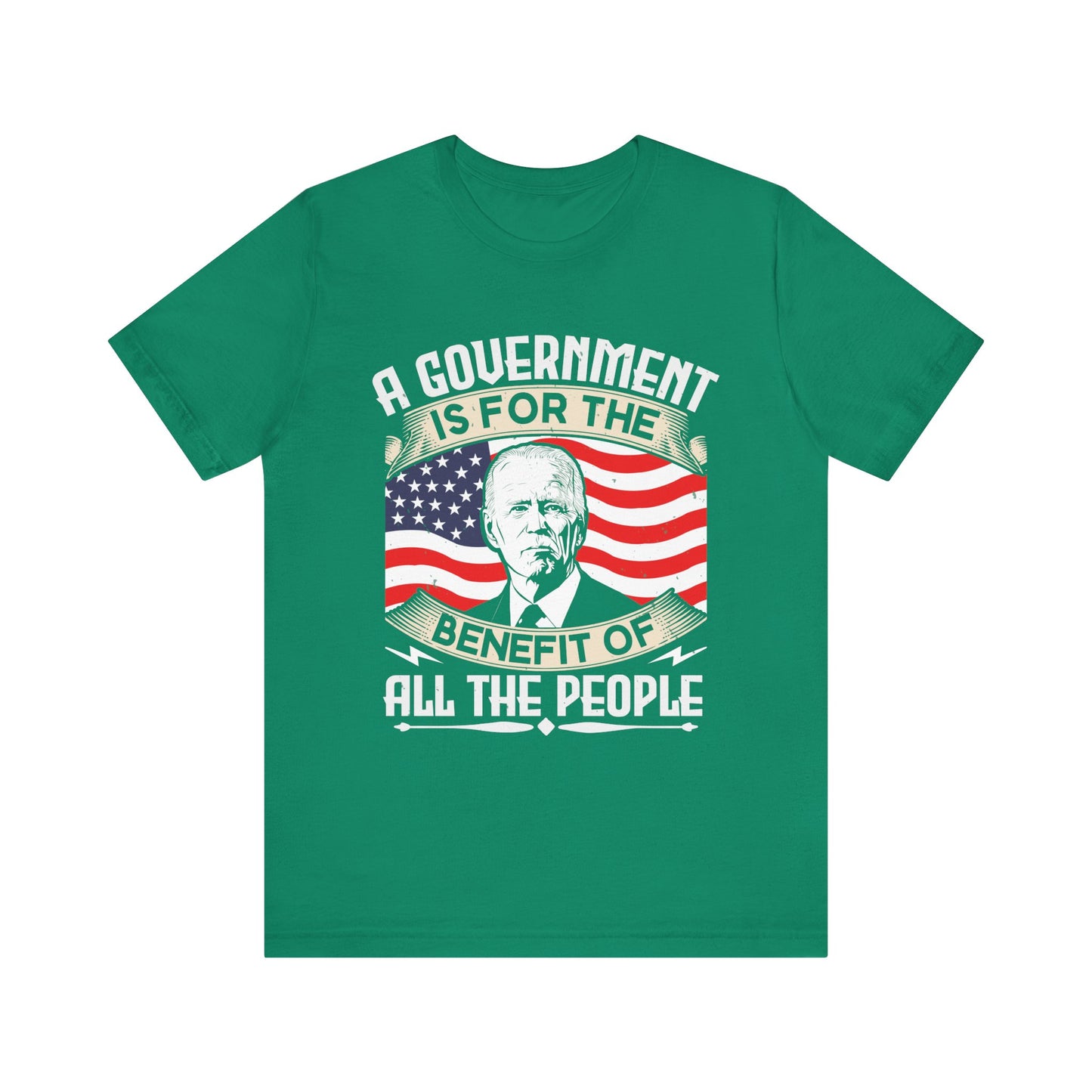 A government is for the benefit of all the people T-Shirt