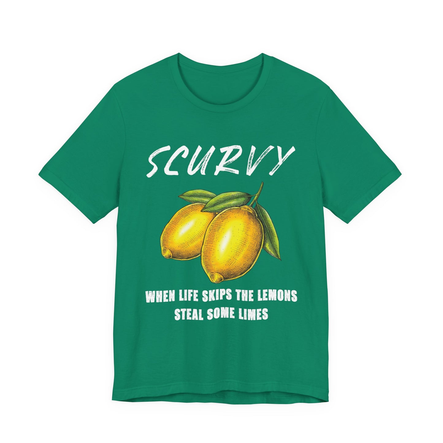 Scurvy When life skips the lemons T-Shirt