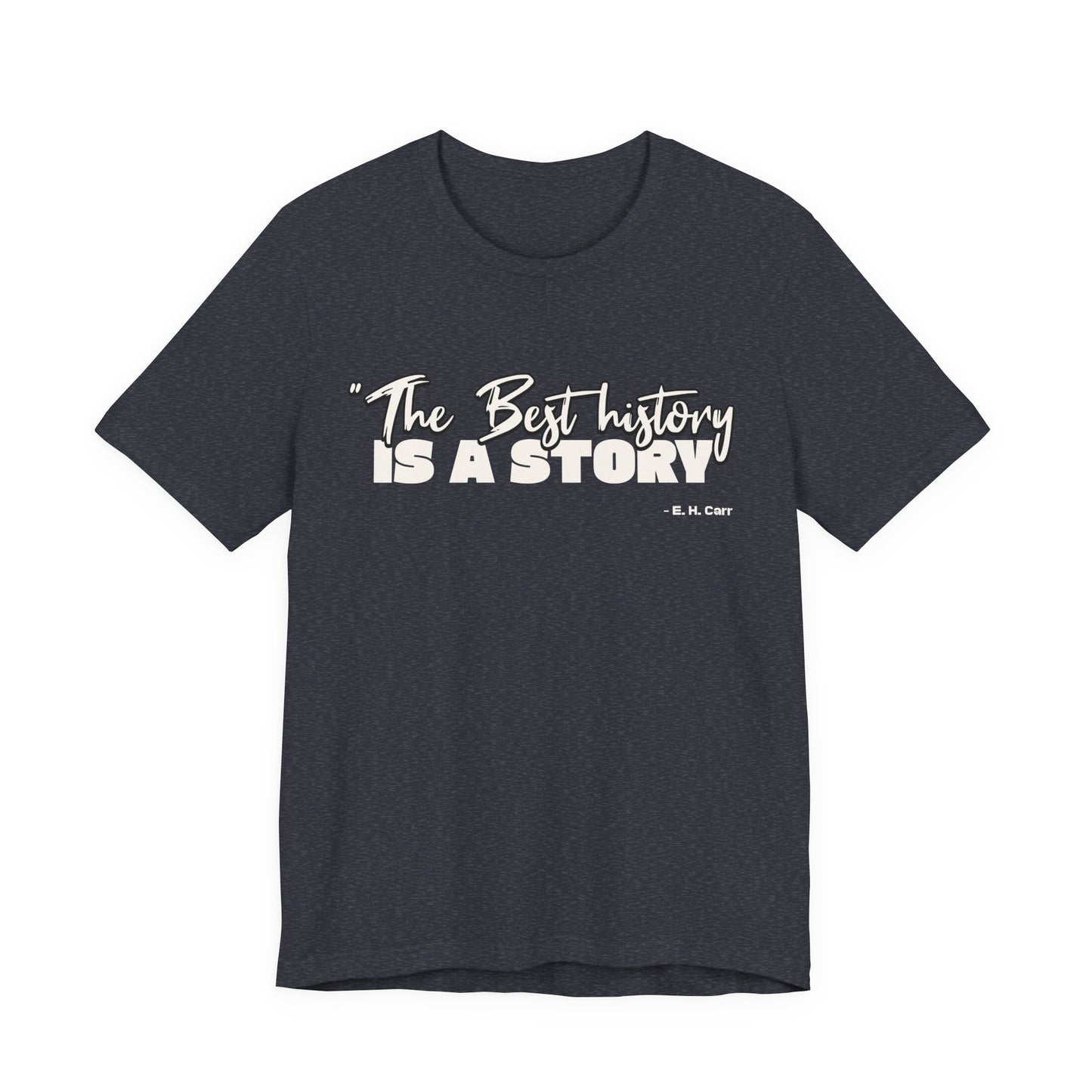 The best history is a story T-Shirt