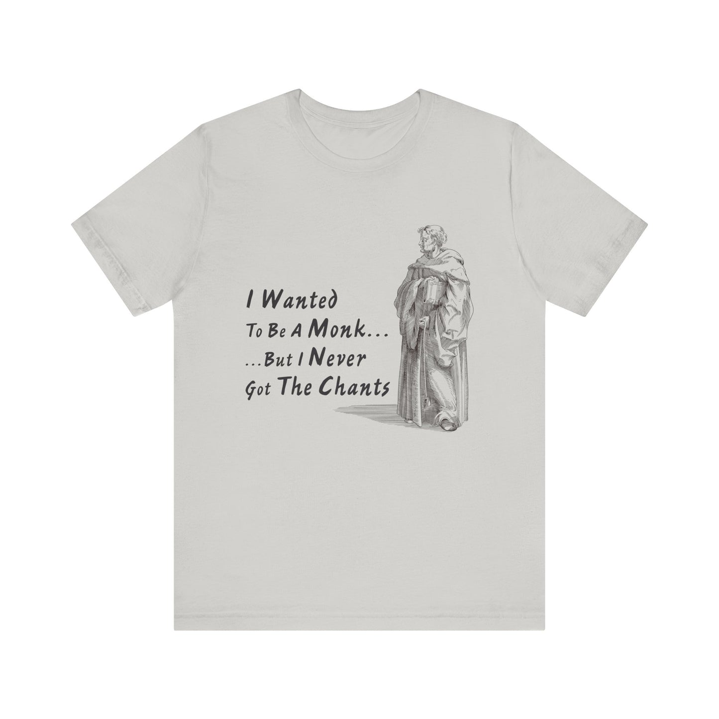 I Wanted To Be A Monk T-Shirt
