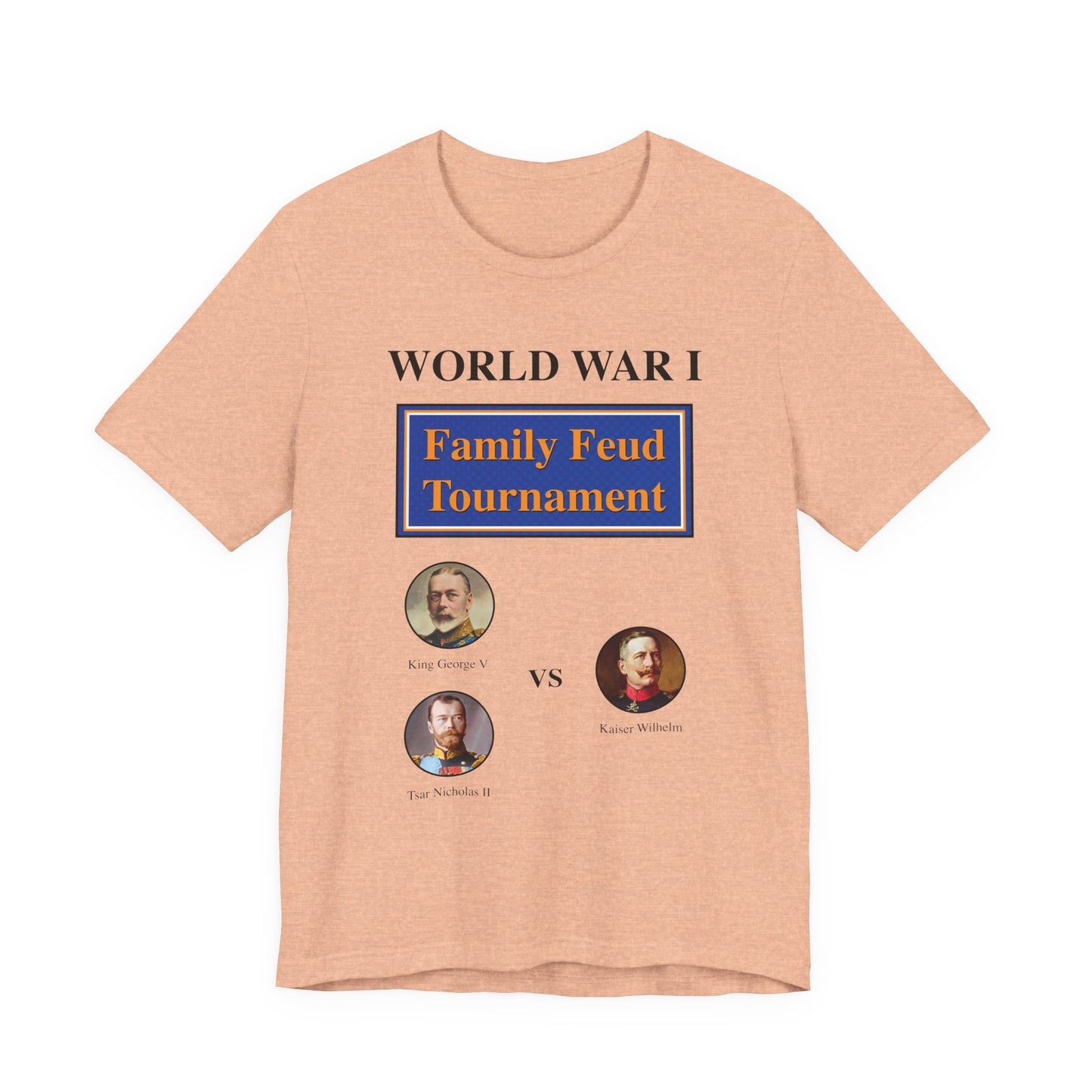 WW1 Family Feud Tournament T‑Shirt