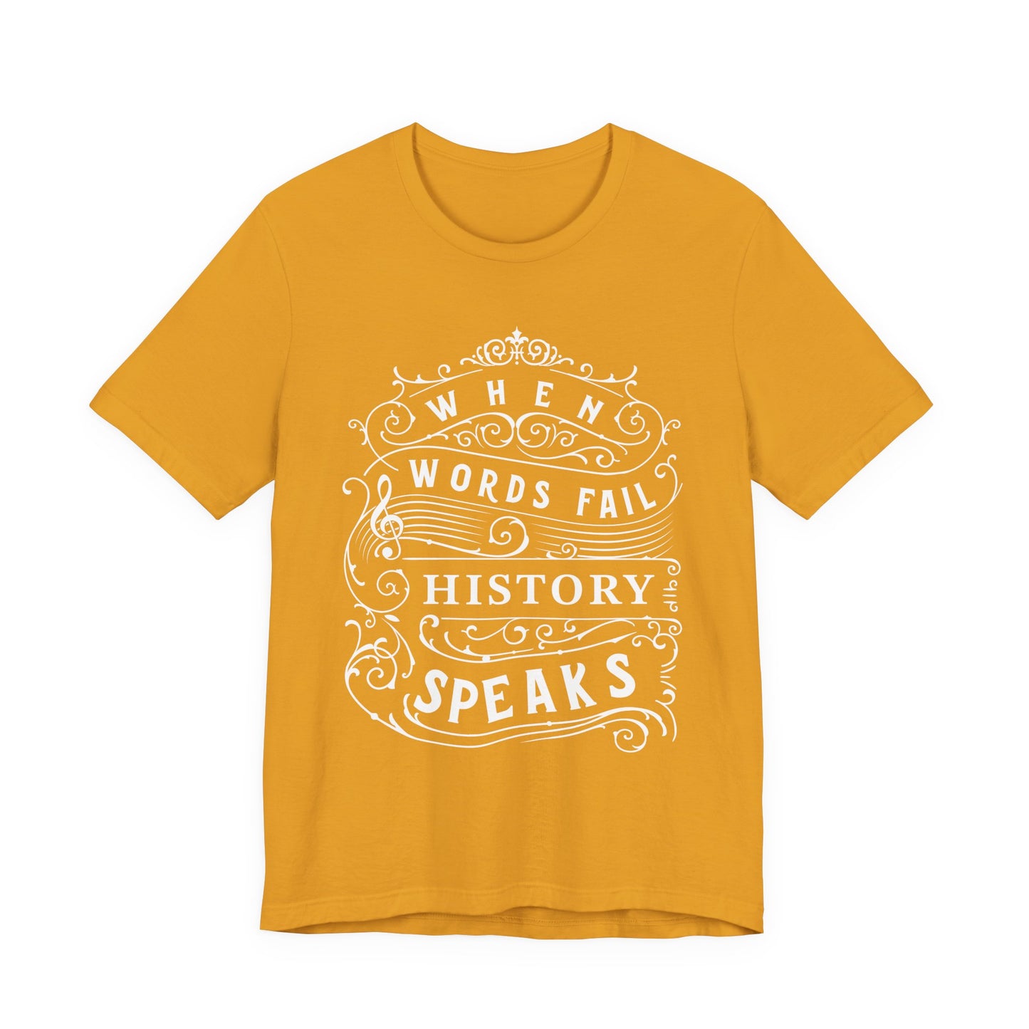 When Words Fail History Speaks T-Shirt