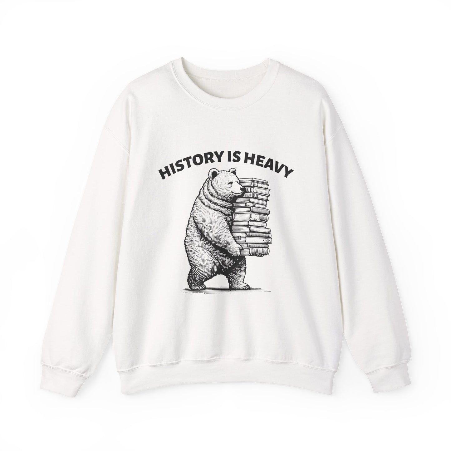 History is Heavy Sweatshirt