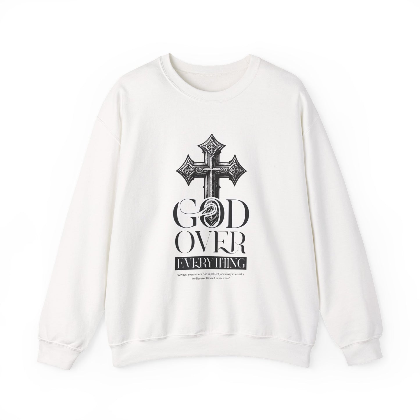 God over everything Sweatshirt