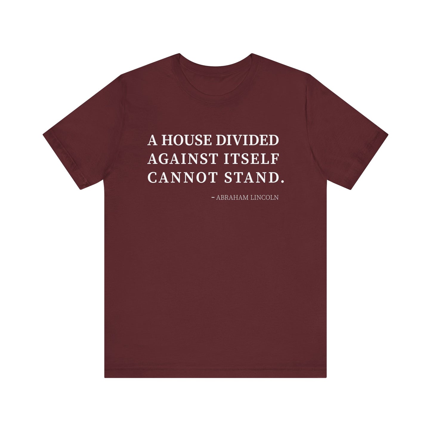 A house divided against itself cannot stand T-Shirt