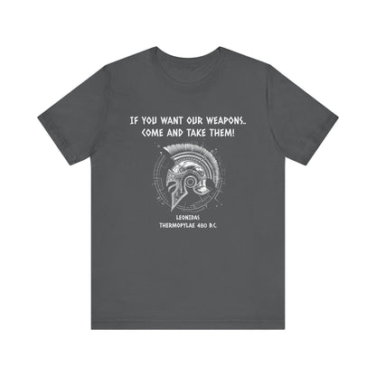 If You Want Our Weapons T-Shirt