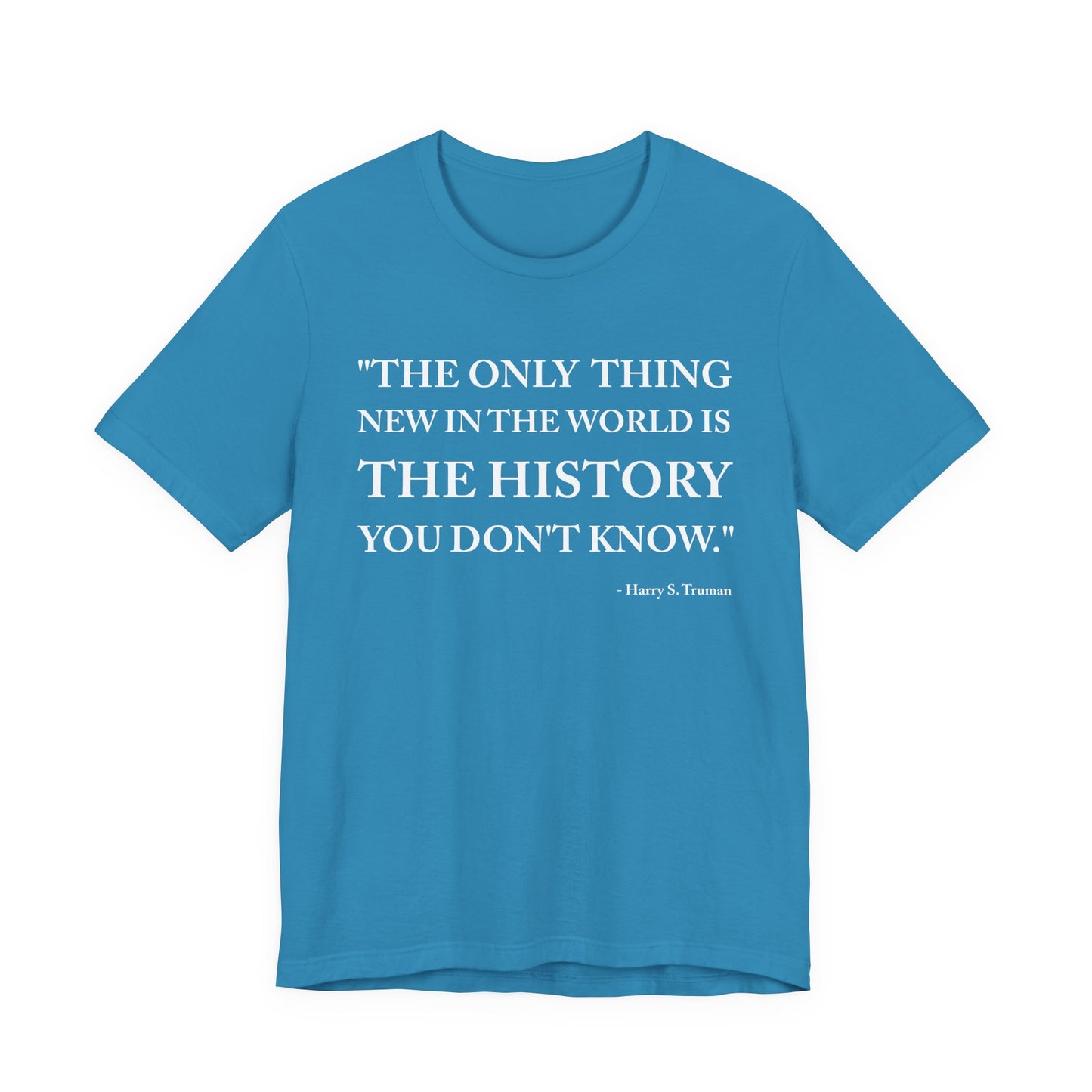 The only  thing new in the world T-Shirt