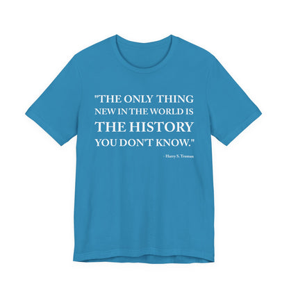 The only  thing new in the world T-Shirt