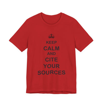 Keep Calm and Cite Your Sources T-Shirt