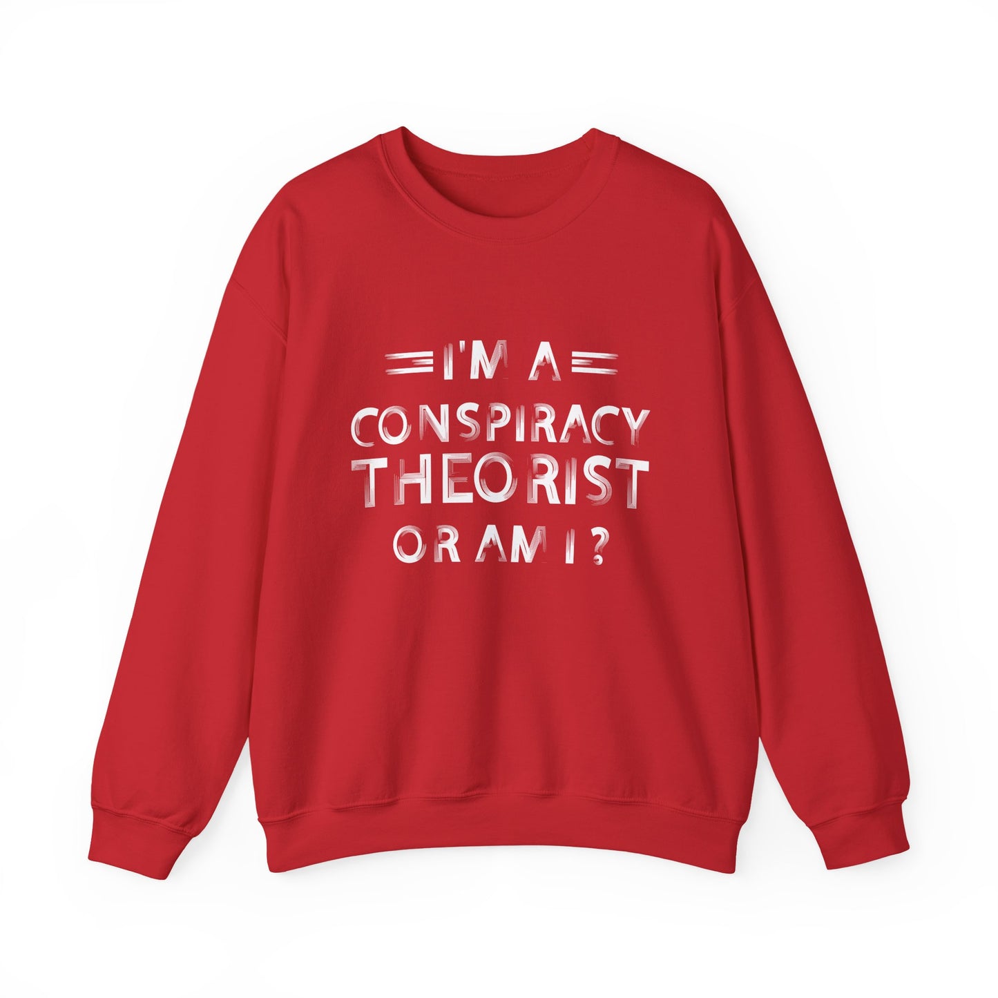 Conspiracy Theorist Sweatshirt
