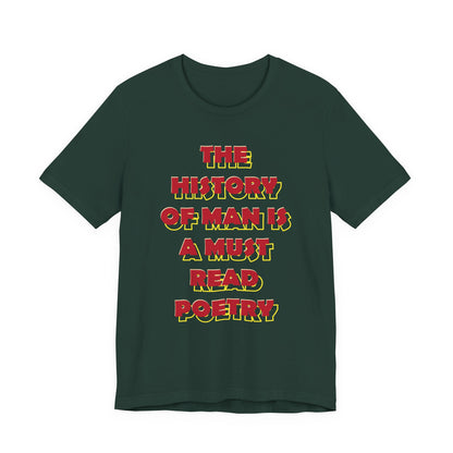 The History of Man is a Must read poetry T-Shirt
