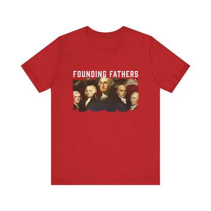 America We Are Your Founding Fathers T-Shirt