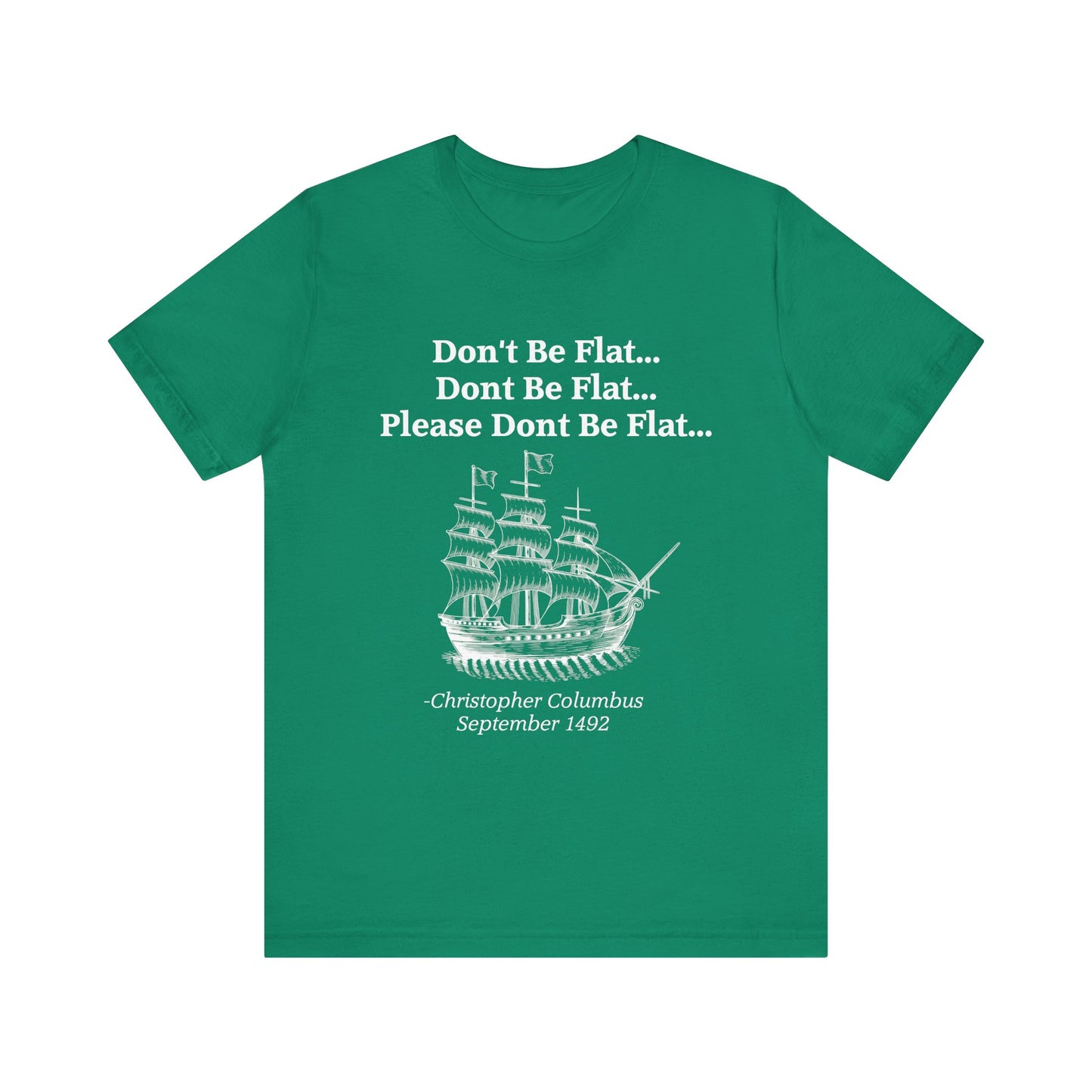 Columbus Don't Be Flat T-Shirt