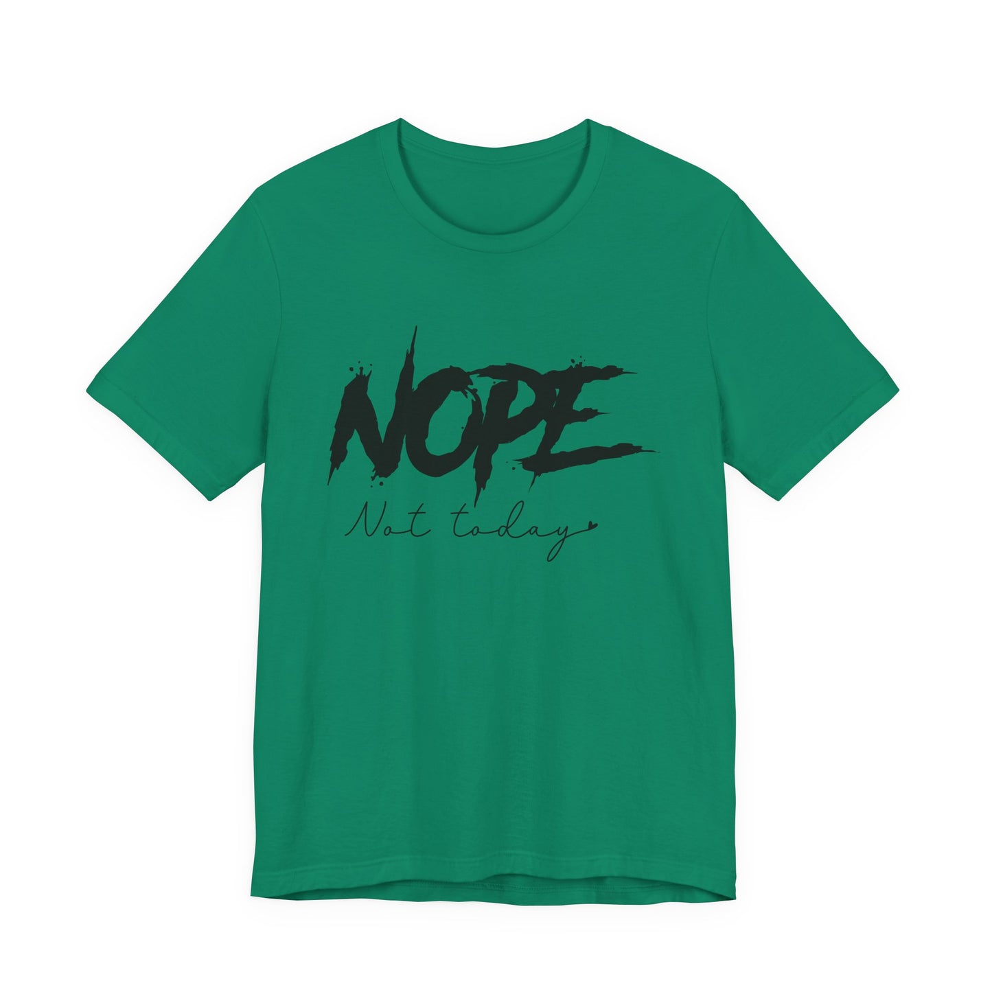 Nope Not Today T-Shirt