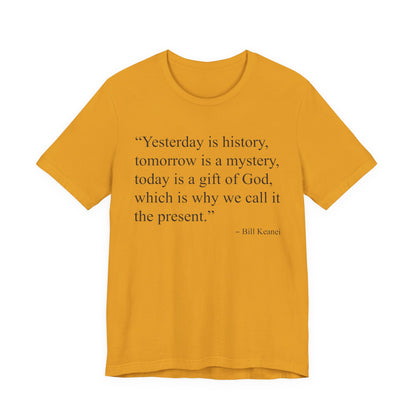 Yesterday Is History T-Shirt