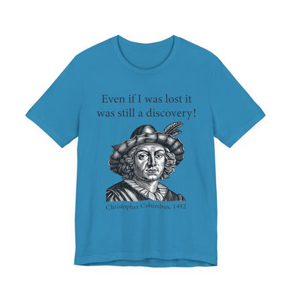 Still A Discovery Christopher Columbus T‑Shirt