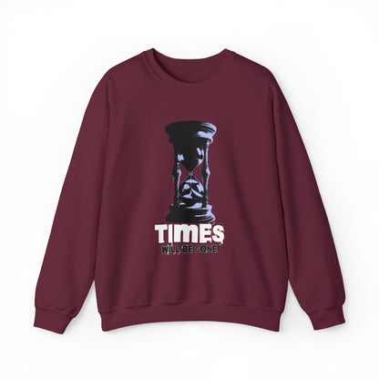 Times Will Be Gone Sweatshirt
