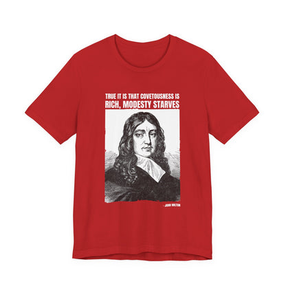 True it is that covetousness is rich, John Milton T-Shirt