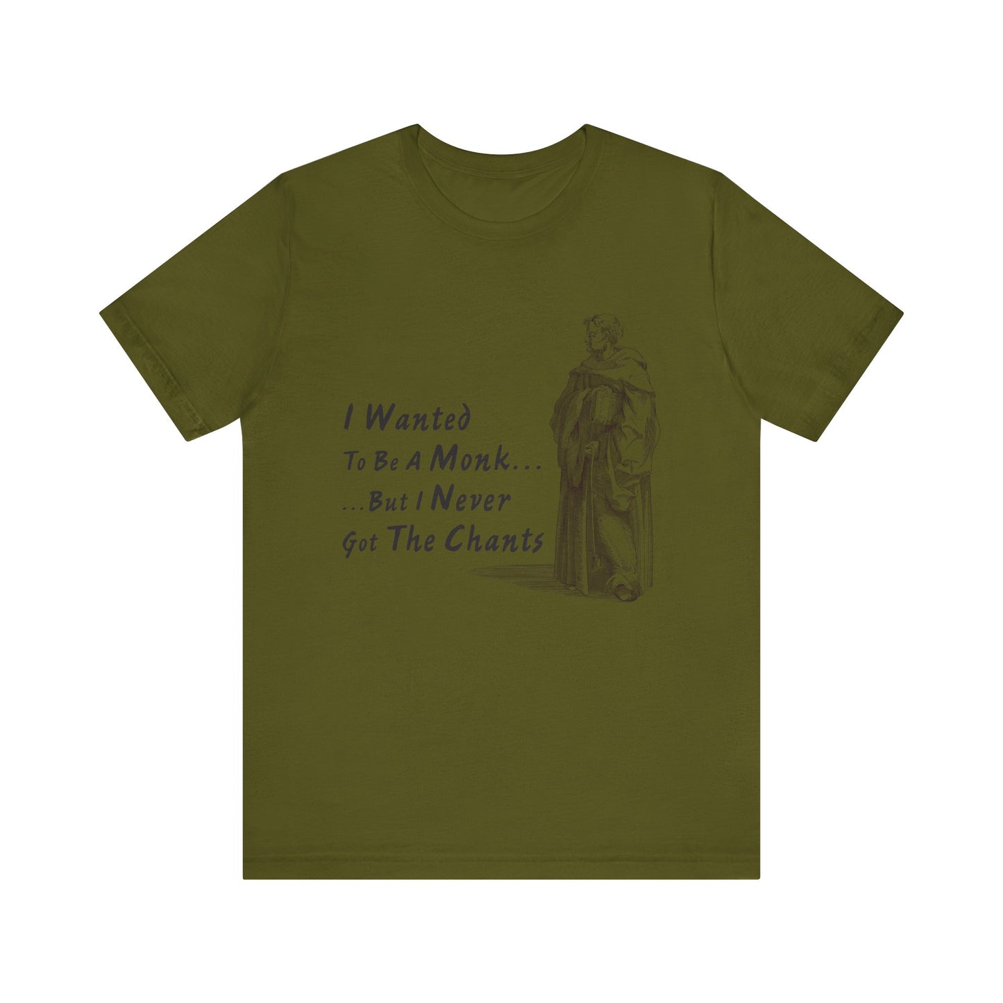 I Wanted To Be A Monk T-Shirt