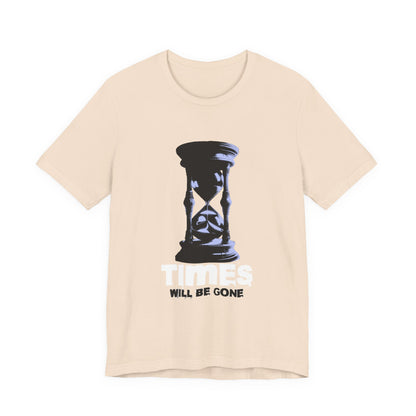 Times Will Be Gone T-Shirt