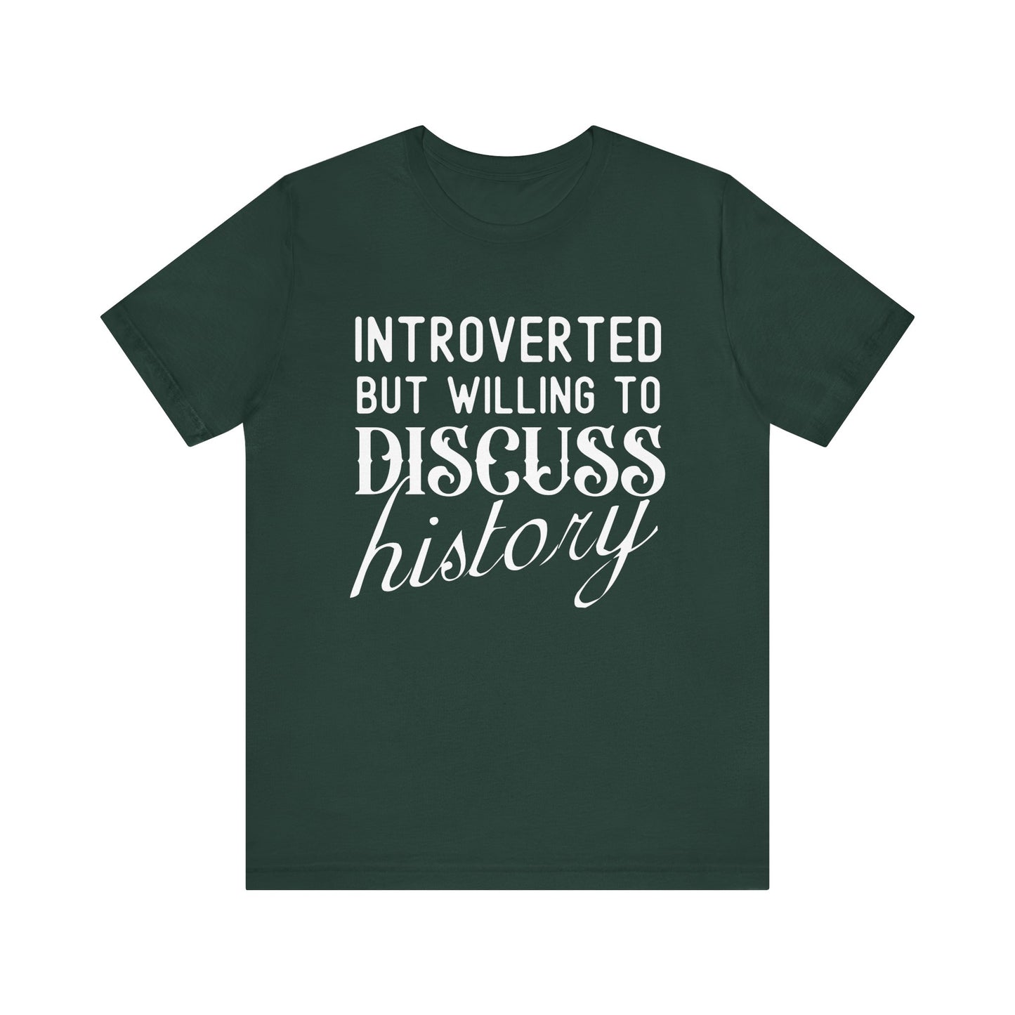 Introverted But Willing to Discuss History T-Shirt