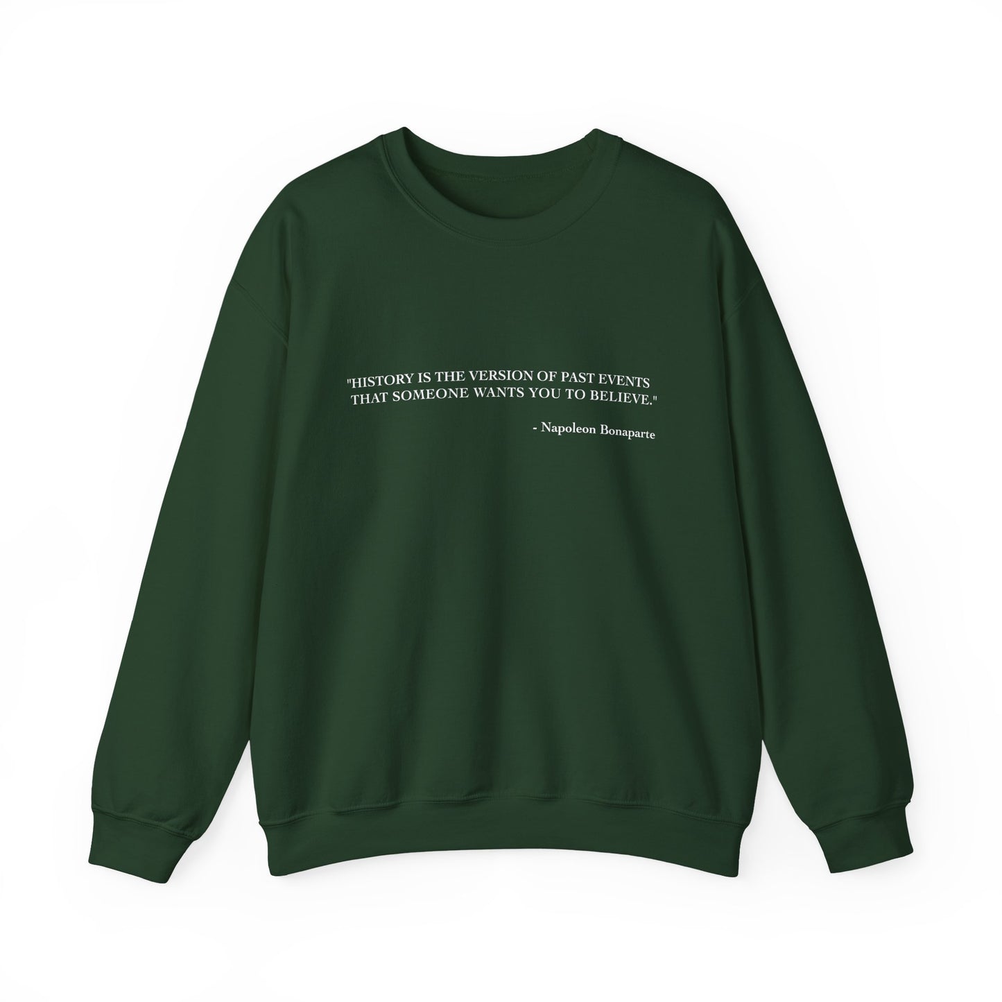 History is the version of past events Sweatshirt