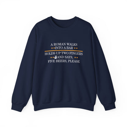 Roman Walks Into a Bar Sweatshirt