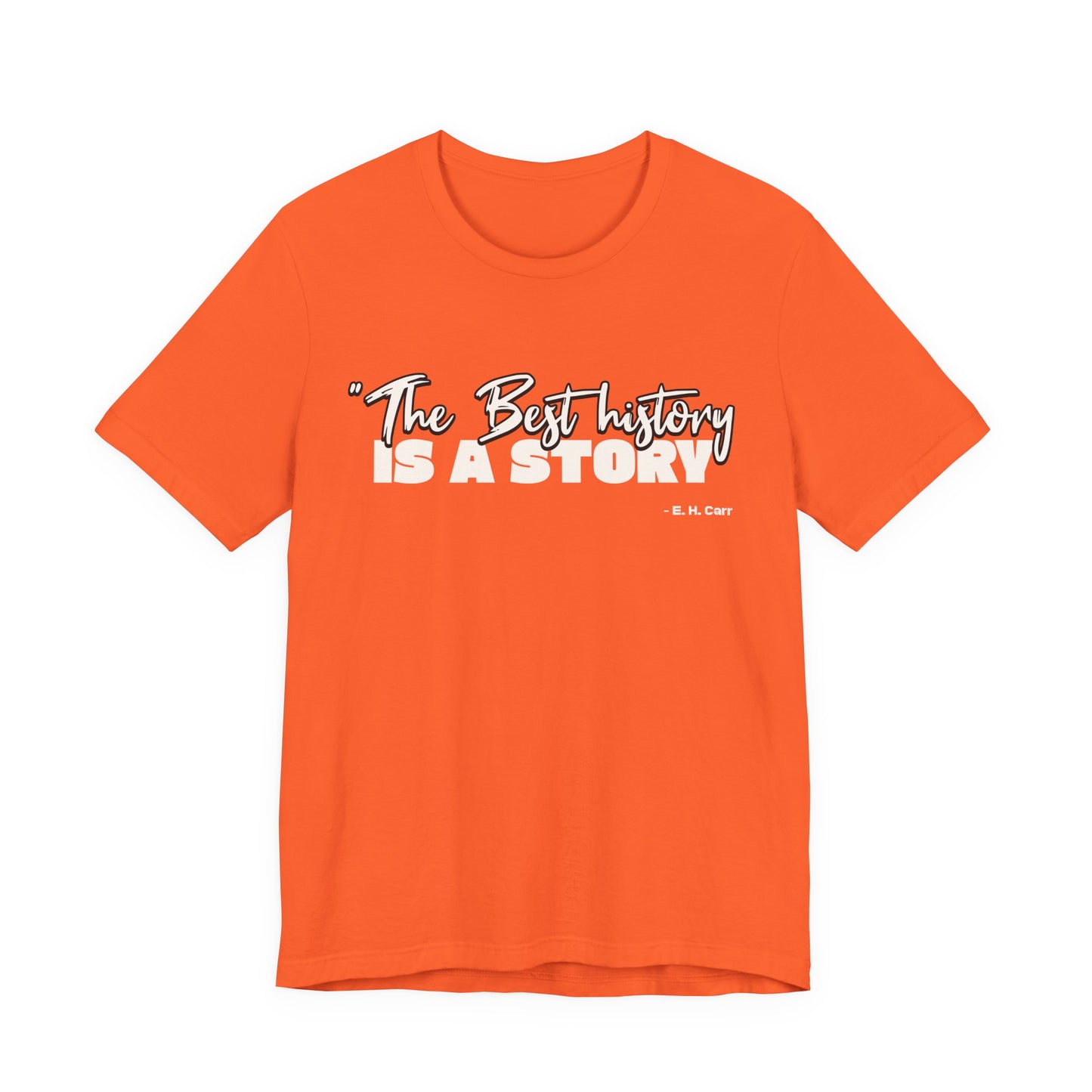 The best history is a story T-Shirt