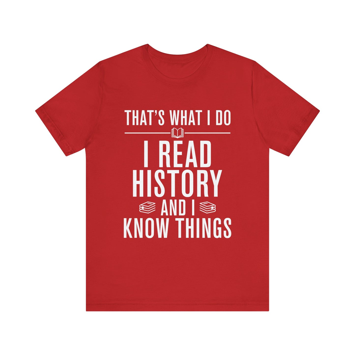 I Read History T-Shirt