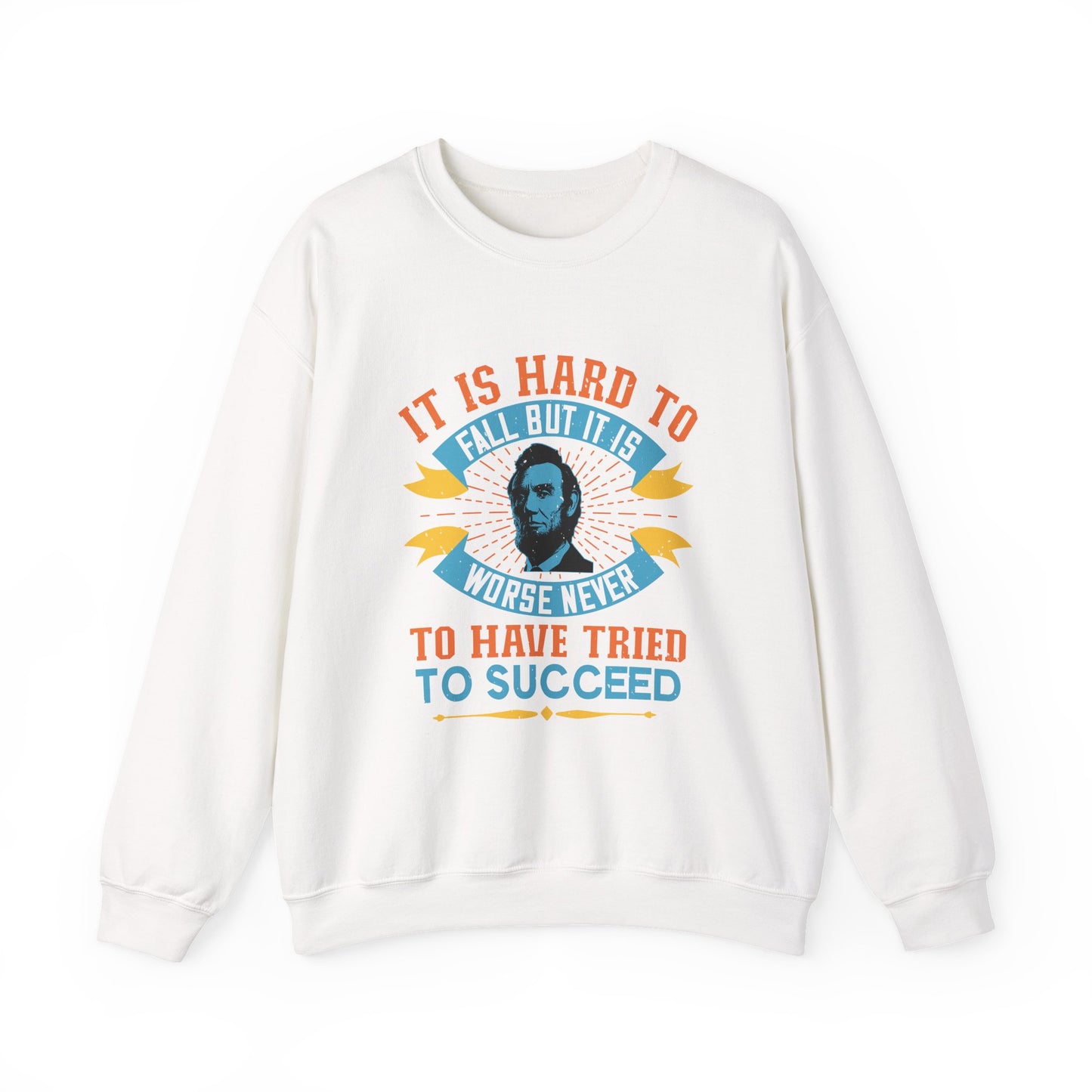 It is hard to fall but it is worse never Sweatshirts