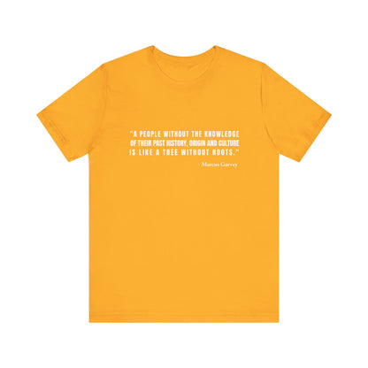 A people without the knowledge of their past his T-Shirt