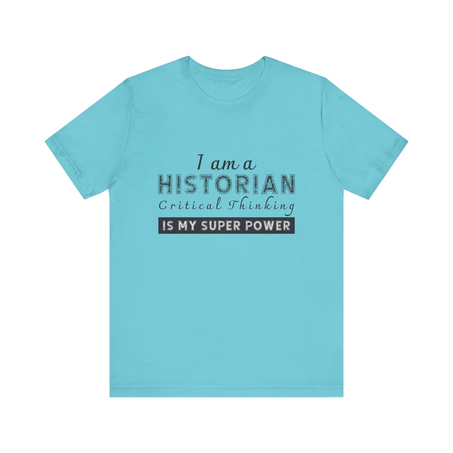 Historian critical thinking T-Shirt