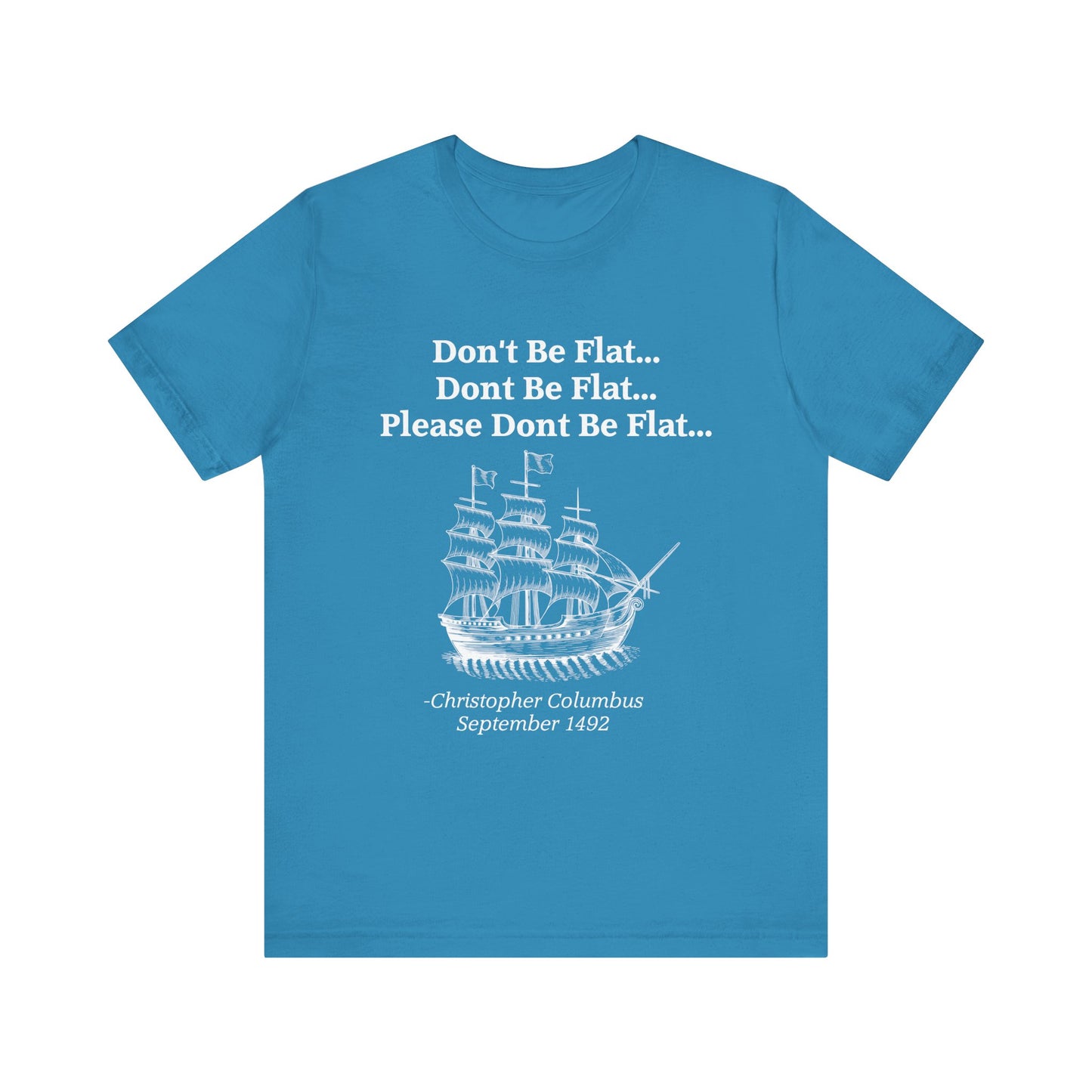 Columbus Don't Be Flat T-Shirt