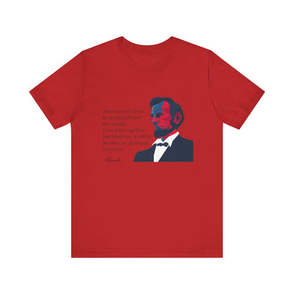 America will never be destroyed from the outside T-Shirt