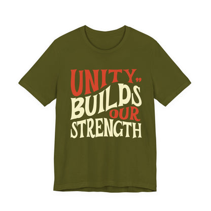 Unity Builds Our Strength T-Shirt
