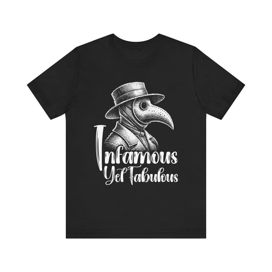 Infamous Yet Fabulous T-Shirt