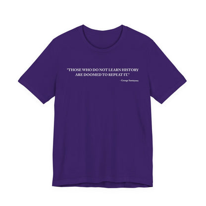 Those who do not learn history T-Shirt