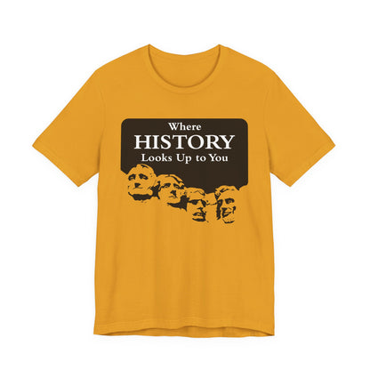Where History Looks Up to You T-Shirt