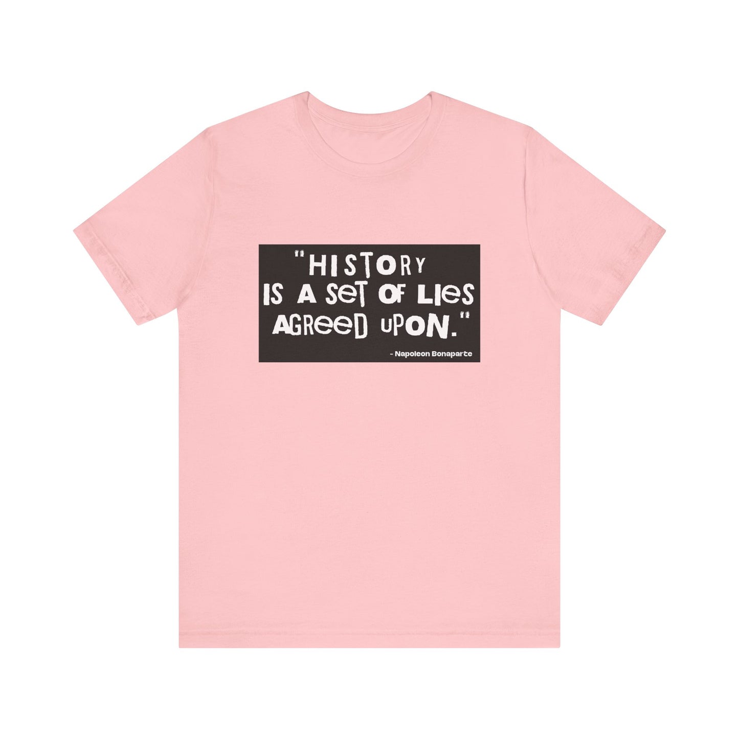 History is a set of lies T-Shirt
