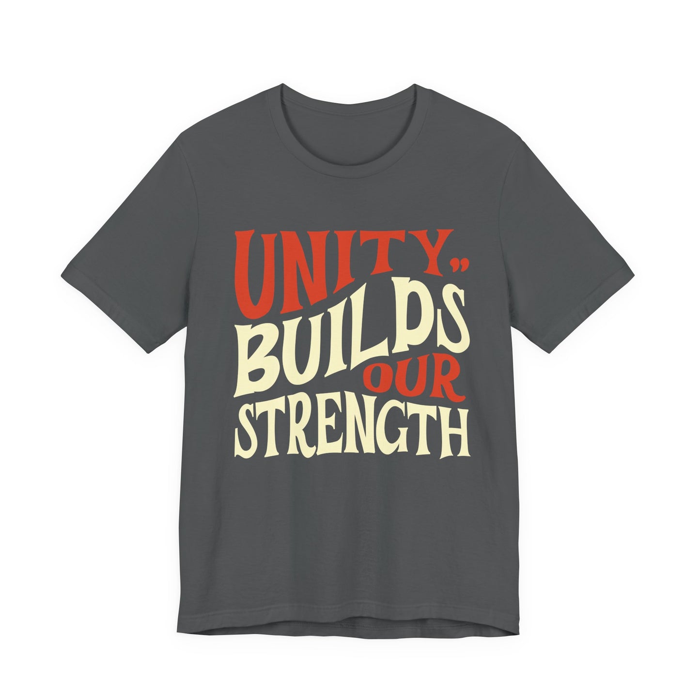Unity Builds Our Strength T-Shirt