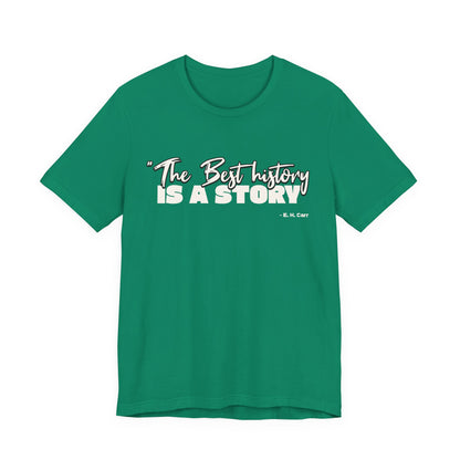 The best history is a story T-Shirt