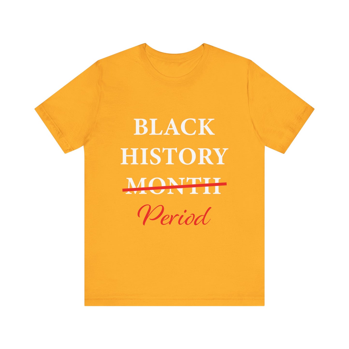 Black History Month Period T-Shirt
